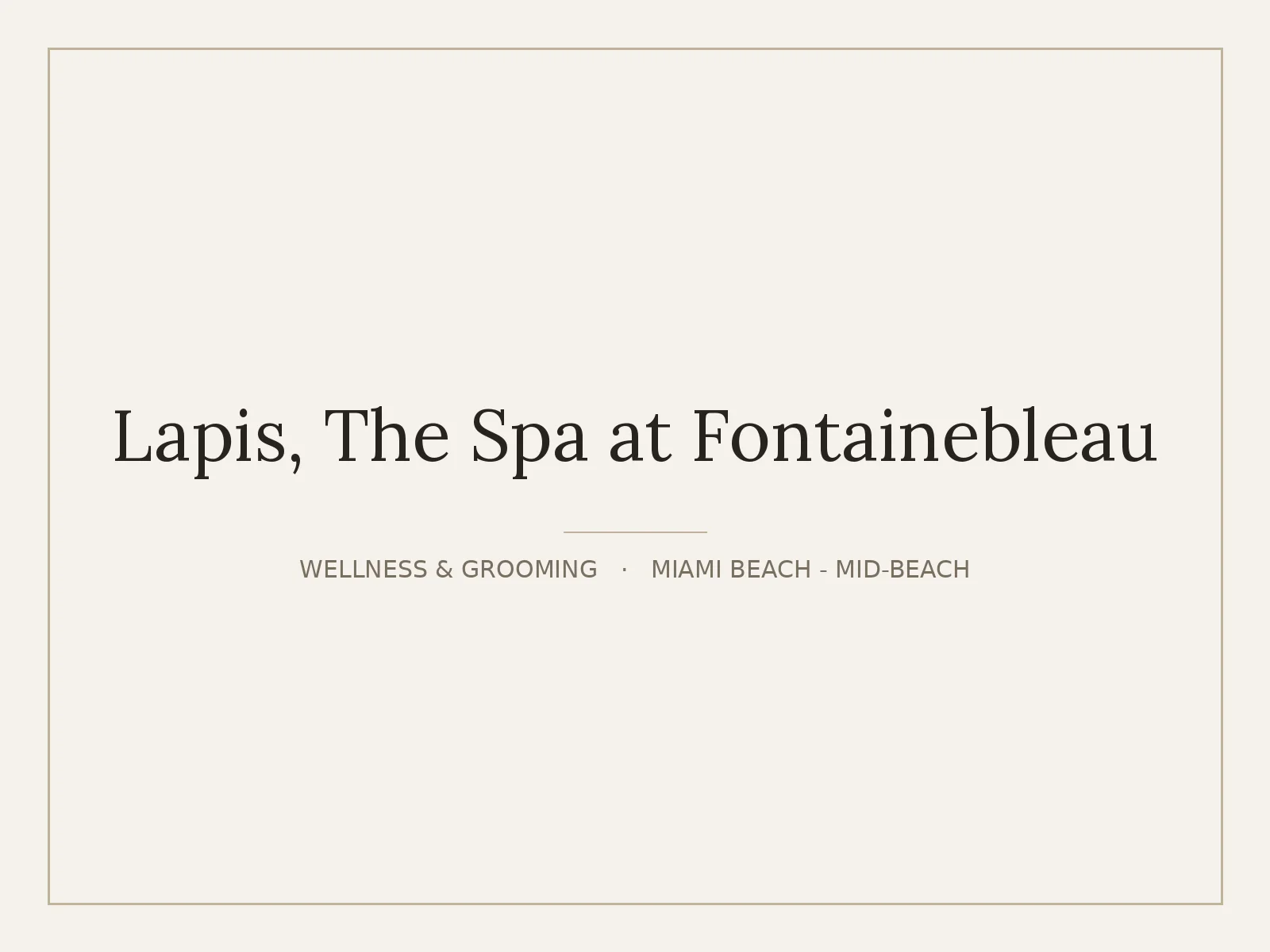 Lapis, The Spa at Fontainebleau, Miami Beach - Mid-Beach