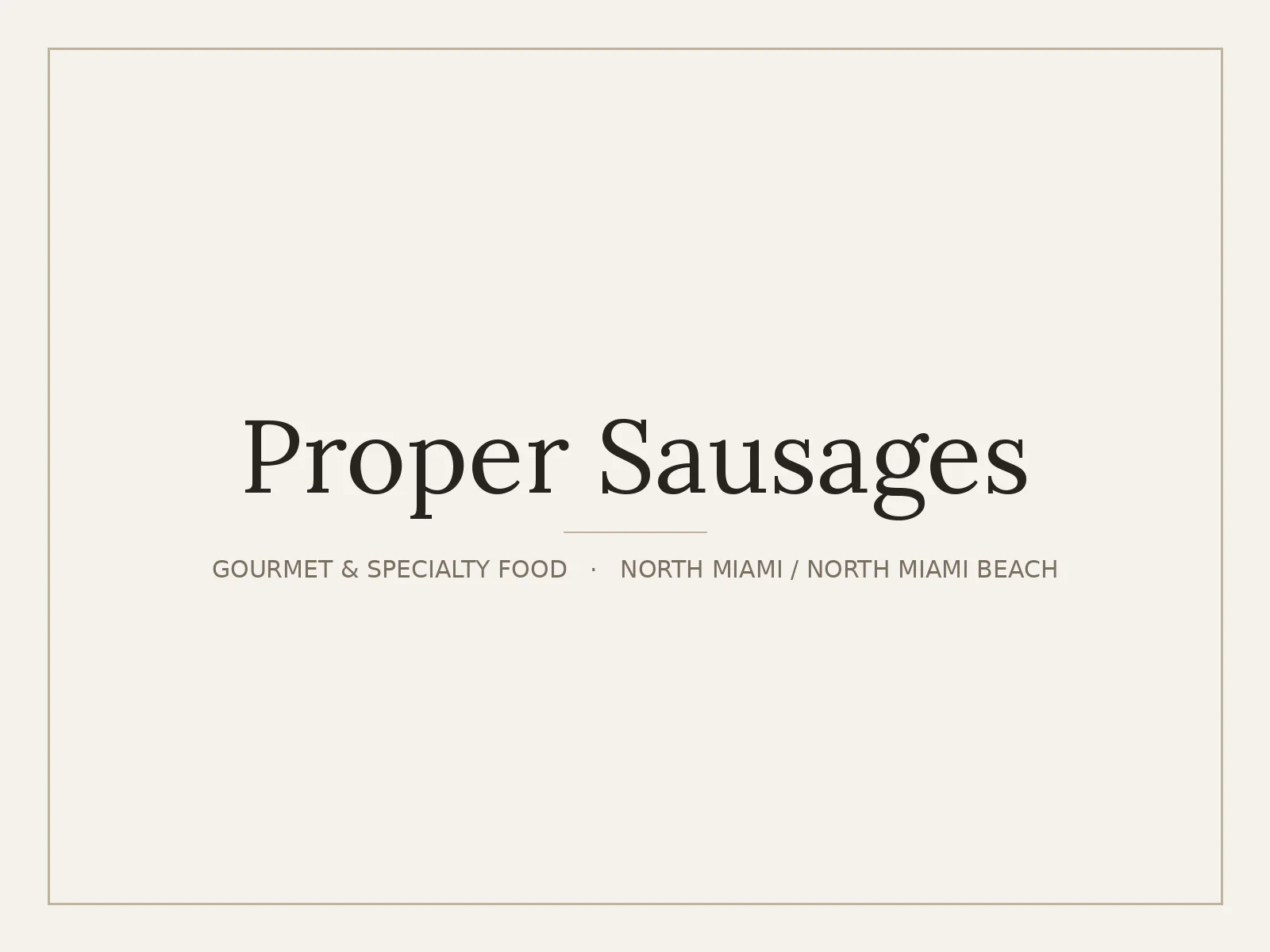 Proper Sausages, North Miami / North Miami Beach